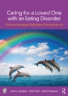 Caring for a Loved One with an Eating Disorder : The New Maudsley Skills-Based Training Manual - eBook