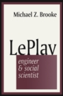 Le Play : Engineer and Social Scientist - eBook