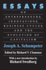 Essays : On Entrepreneurs, Innovations, Business Cycles and the Evolution of Capitalism - eBook