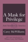A Mask for Privilege : Anti-semitism in America - eBook