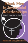Black Men in Interracial Relationships : What's Love Got to Do with It? - eBook