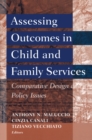 Assessing Outcomes in Child and Family Services : Comparative Design and Policy Issues - eBook