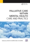 Palliative Care Within Mental Health : Care and Practice - eBook