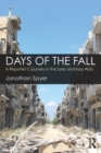 Days of the Fall : A Reporter's Journey in the Syria and Iraq Wars - eBook