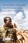 Poaching, Wildlife Trafficking and Security in Africa : Myths and Realities - eBook