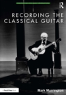 Recording the Classical Guitar - eBook