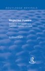 Routledge Revivals: Neglected Powers (1971) : Essays on Nineteenth and Twentieth Century Literature - eBook