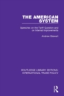 The American System : Speeches on the Tariff Question and on Internal Improvements - eBook
