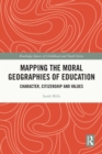 Mapping the Moral Geographies of Education : Character, Citizenship and Values - eBook