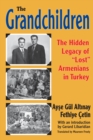 The Grandchildren : The Hidden Legacy of 'Lost' Armenians in Turkey - eBook
