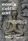 Early Celtic Art : From Its Origins to Its Aftermath - eBook
