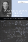 Hans Christian Andersen and Music : The Nightingale Revealed - eBook