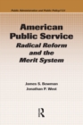 American Public Service : Radical Reform and the Merit System - eBook