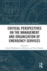 Critical Perspectives on the Management and Organization of Emergency Services - eBook