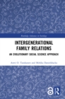 Intergenerational Family Relations : An Evolutionary Social Science Approach - eBook