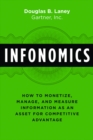 Infonomics : How to Monetize, Manage, and Measure Information as an Asset for Competitive Advantage - eBook