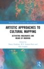 Artistic Approaches to Cultural Mapping : Activating Imaginaries and Means of Knowing - eBook