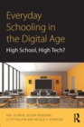Everyday Schooling in the Digital Age : High School, High Tech? - eBook