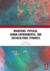 Mountains: Physical, Human-Environmental, and Sociocultural Dynamics - eBook