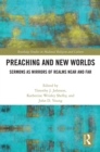 Preaching and New Worlds : Sermons as Mirrors of Realms Near and Far - eBook