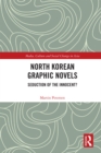 North Korean Graphic Novels : Seduction of the Innocent? - eBook