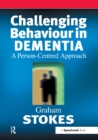 Challenging Behaviour in Dementia : A Person-Centred Approach - eBook
