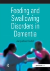 Feeding and Swallowing Disorders in Dementia - eBook