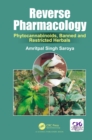 Reverse Pharmacology : Phytocannabinoids, Banned and Restricted Herbals - eBook
