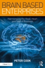 Brain Based Enterprises : Harmonising the Head, Heart and Soul of Business - eBook