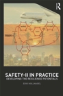 Safety-II in Practice : Developing the Resilience Potentials - eBook