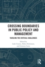 Crossing Boundaries in Public Policy and Management : Tackling the Critical Challenges - eBook
