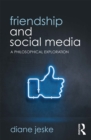 Friendship and Social Media : A Philosophical Exploration - eBook