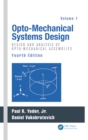 Opto-Mechanical Systems Design, Volume 1 : Design and Analysis of Opto-Mechanical Assemblies - eBook