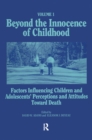 Beyond the Innocence of Childhood : Factors Influencing Children and Adolescents' Perceptions and Attitudes, Volume 1 - eBook