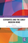 Cervantes and the Early Modern Mind - eBook