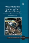 Witchcraft and Gender in Early Modern Society : Finland and the Wider European Experience - eBook