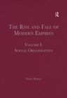 The Rise and Fall of Modern Empires, Volume I : Social Organization - eBook