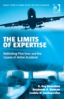 The Limits of Expertise : Rethinking Pilot Error and the Causes of Airline Accidents - eBook