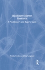 Qualitative Market Research : A Practitioner's and Buyer's Guide - eBook