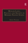 Muslim Laws, Politics and Society in Modern Nation States : Dynamic Legal Pluralisms in England, Turkey and Pakistan - eBook