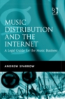 Music Distribution and the Internet : A Legal Guide for the Music Business - eBook