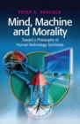Mind, Machine and Morality : Toward a Philosophy of Human-Technology Symbiosis - eBook