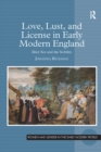 Love, Lust, and License in Early Modern England : Illicit Sex and the Nobility - eBook