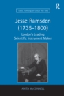 Jesse Ramsden (1735-1800) : London's Leading Scientific Instrument Maker - eBook