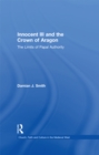 Innocent III and the Crown of Aragon : The Limits of Papal Authority - eBook