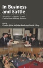In Business and Battle : Strategic Leadership in the Civilian and Military Spheres - eBook