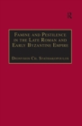 Famine and Pestilence in the Late Roman and Early Byzantine Empire : A Systematic Survey of Subsistence Crises and Epidemics - eBook