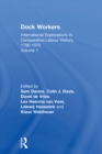 Dock Workers : International Explorations in Comparative Labour History, 1790-1970 - eBook