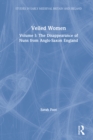 Veiled Women : Volume I: The Disappearance of Nuns from Anglo-Saxon England - eBook