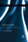 Culture as a System : How We Know the Meaning and Significance of What We Do and Say - eBook
